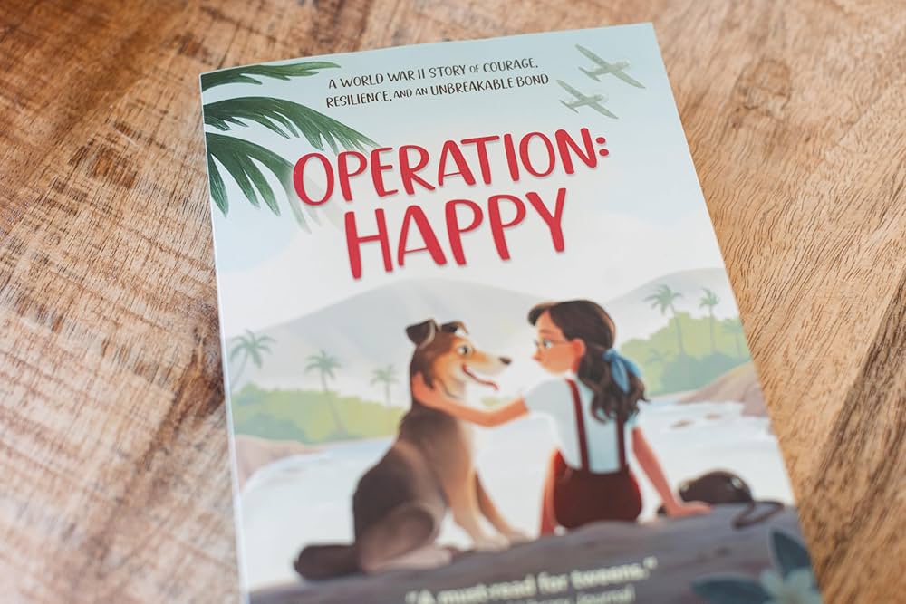 Operation: Happy: A World War II Story of Courage